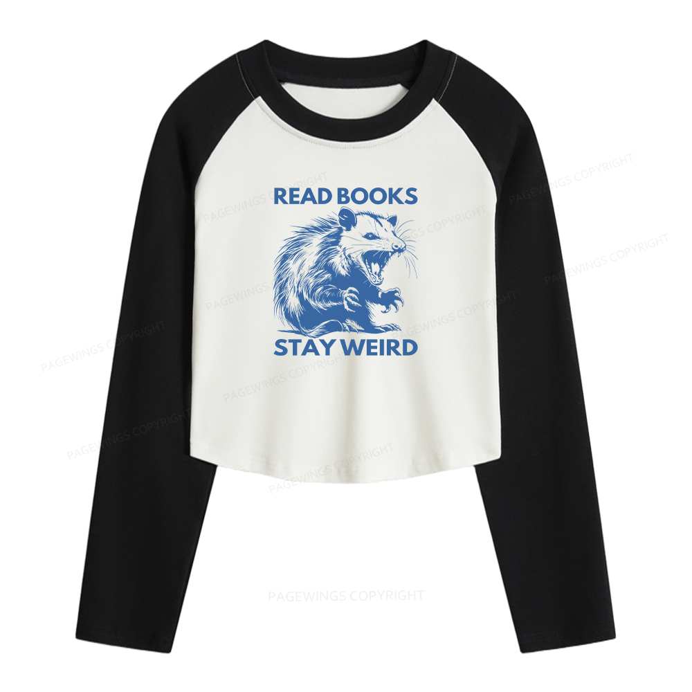 Pagewings Read Books Stay Weird Women Long Sleeve Crop Raglan T-shirt