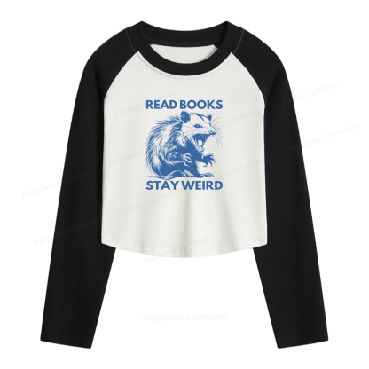 Pagewings Read Books Stay Weird Women Long Sleeve Crop Raglan T-shirt