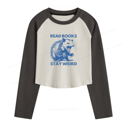 Pagewings Read Books Stay Weird Women Long Sleeve Crop Raglan T-shirt
