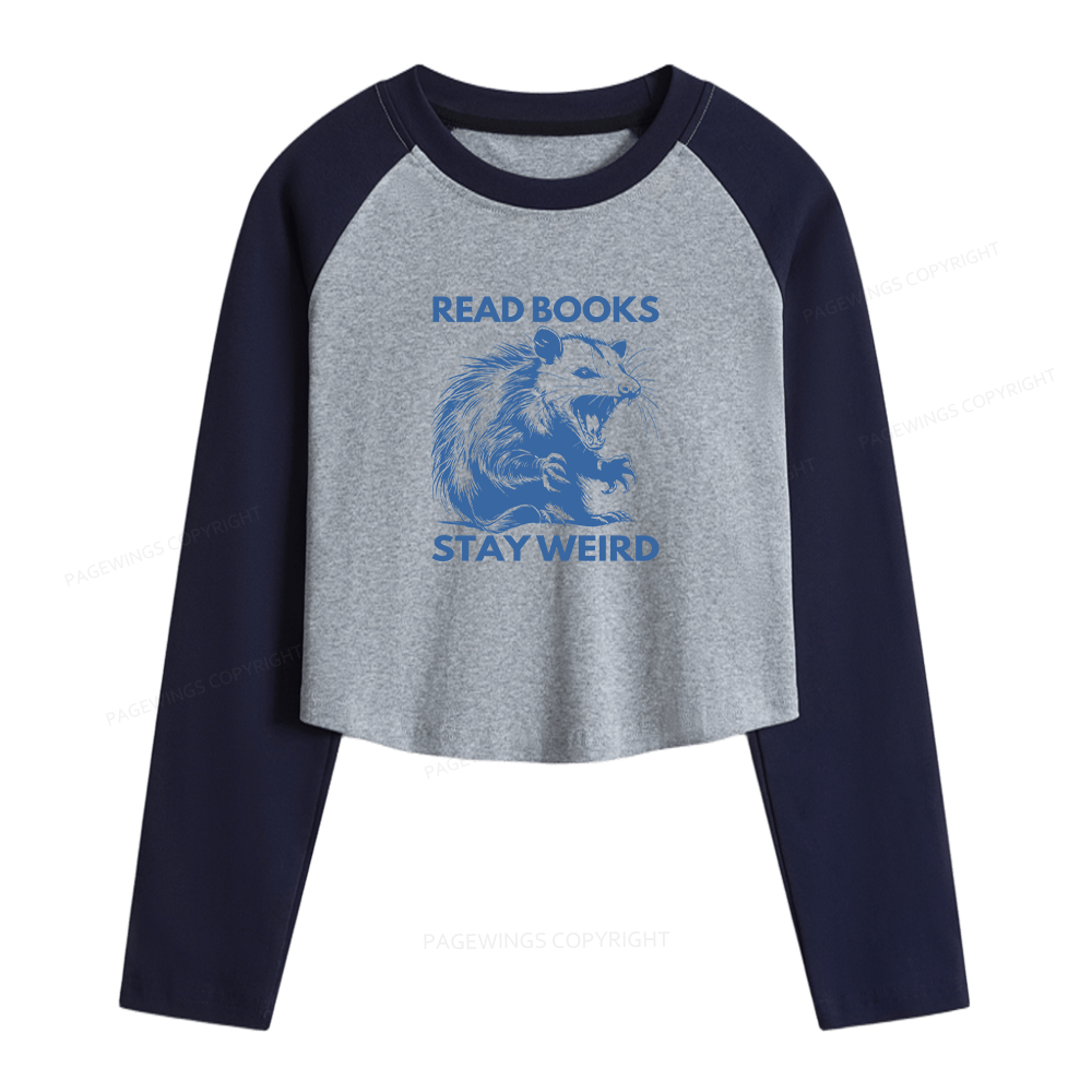 Pagewings Read Books Stay Weird Women Long Sleeve Crop Raglan T-shirt