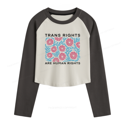 Pagewings Trans Rights Are Human Rights Women Long Sleeve Crop Raglan T-shirt