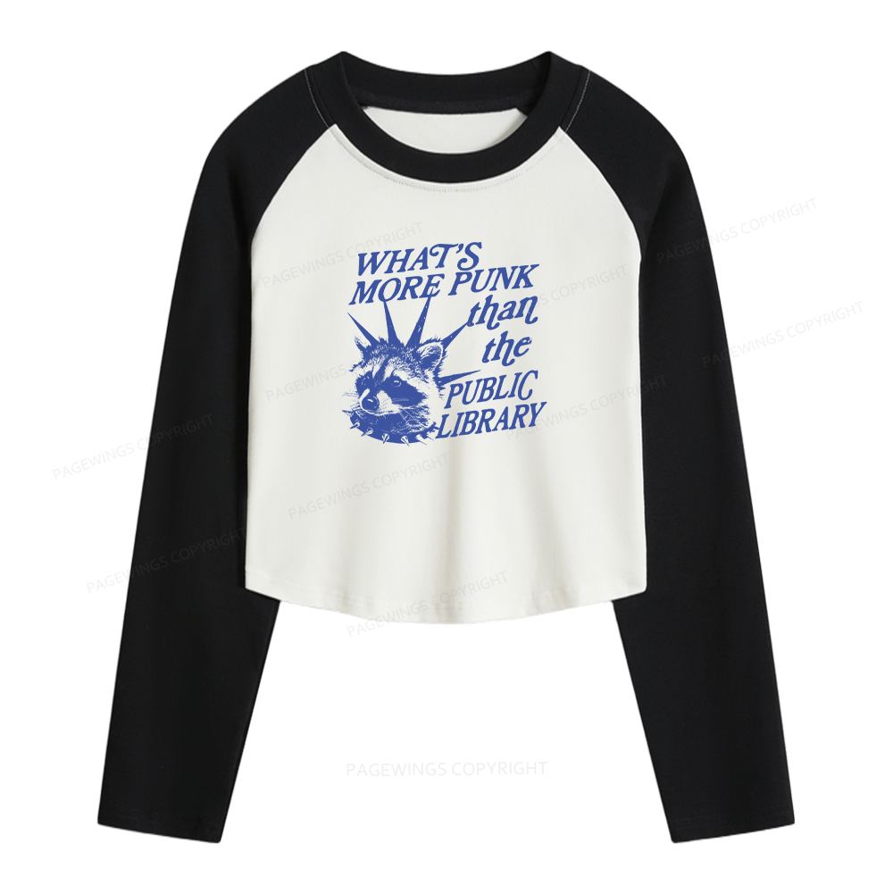 Pagewings What’s More Punk Than The Public Library Women Long Sleeve Crop Raglan T-shirt
