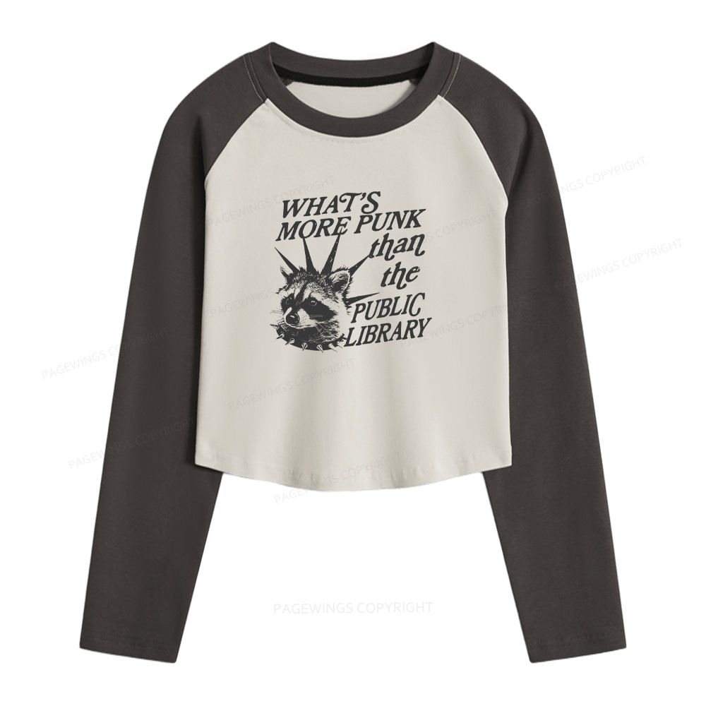 Pagewings What’s More Punk Than The Public Library Women Long Sleeve Crop Raglan T-shirt