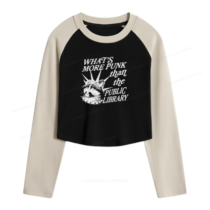 Pagewings What’s More Punk Than The Public Library Women Long Sleeve Crop Raglan T-shirt