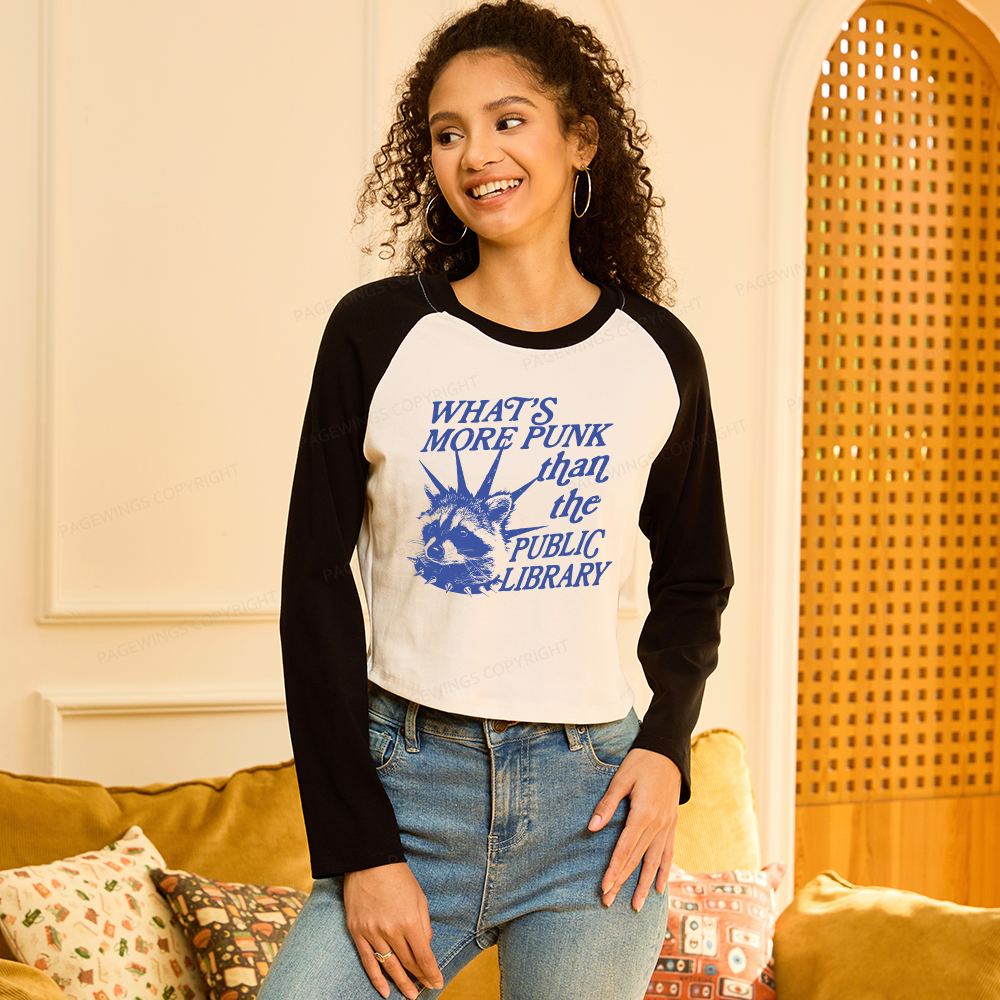Pagewings What’s More Punk Than The Public Library Women Long Sleeve Crop Raglan T-shirt