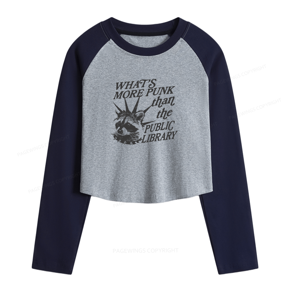 Pagewings What’s More Punk Than The Public Library Women Long Sleeve Crop Raglan T-shirt