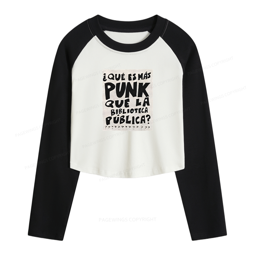 Pagewings What's More Punk Than The Public Library Women Long Sleeve Crop Raglan T-shirt