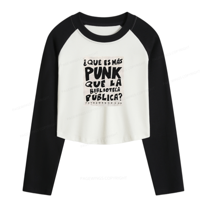 Pagewings What's More Punk Than The Public Library Women Long Sleeve Crop Raglan T-shirt