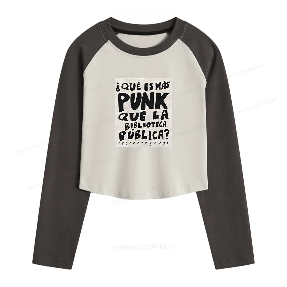 Pagewings What's More Punk Than The Public Library Women Long Sleeve Crop Raglan T-shirt
