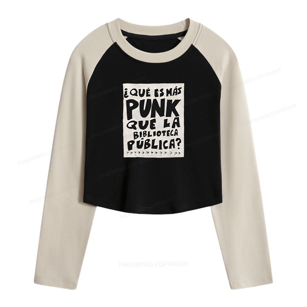Pagewings What's More Punk Than The Public Library Women Long Sleeve Crop Raglan T-shirt