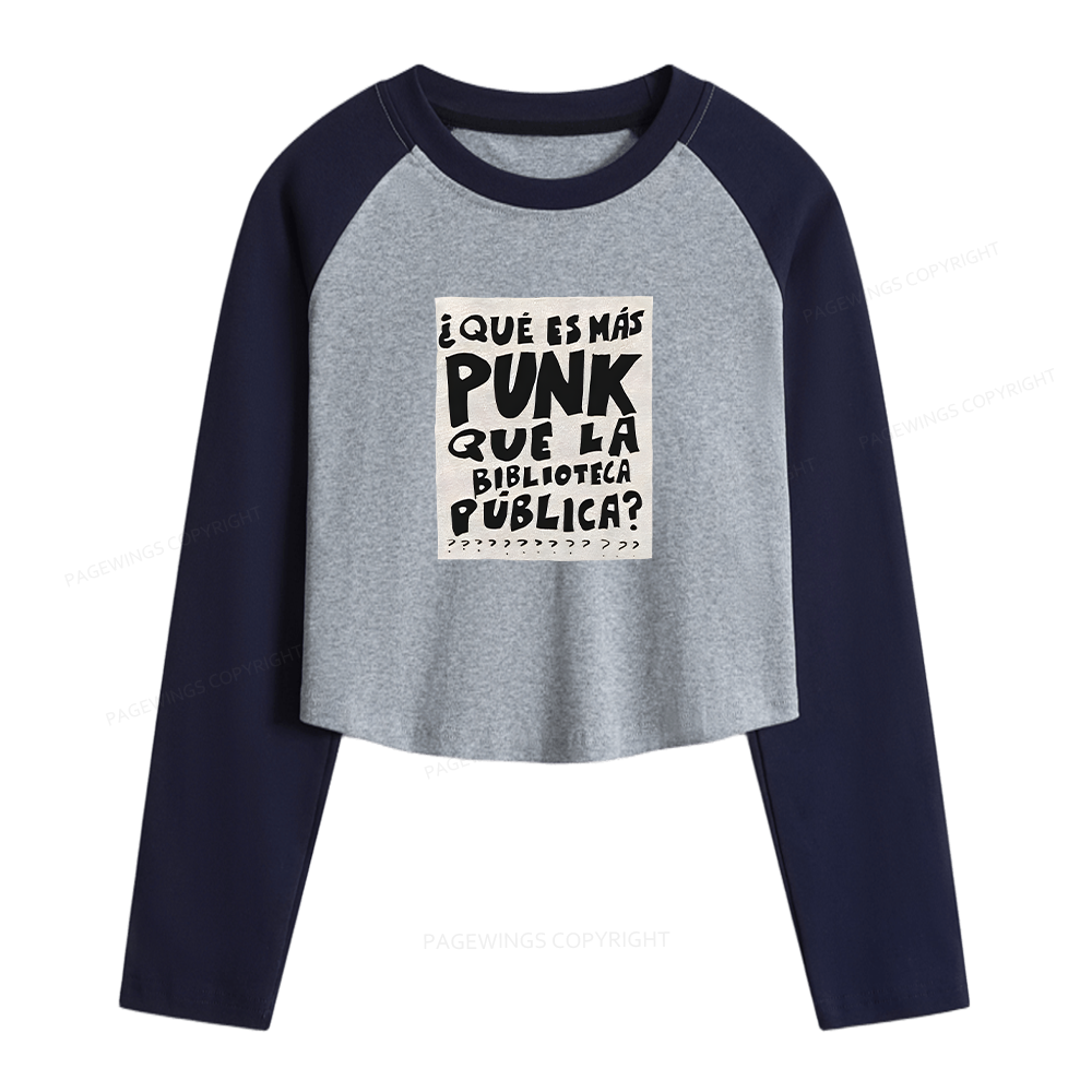 Pagewings What's More Punk Than The Public Library Women Long Sleeve Crop Raglan T-shirt