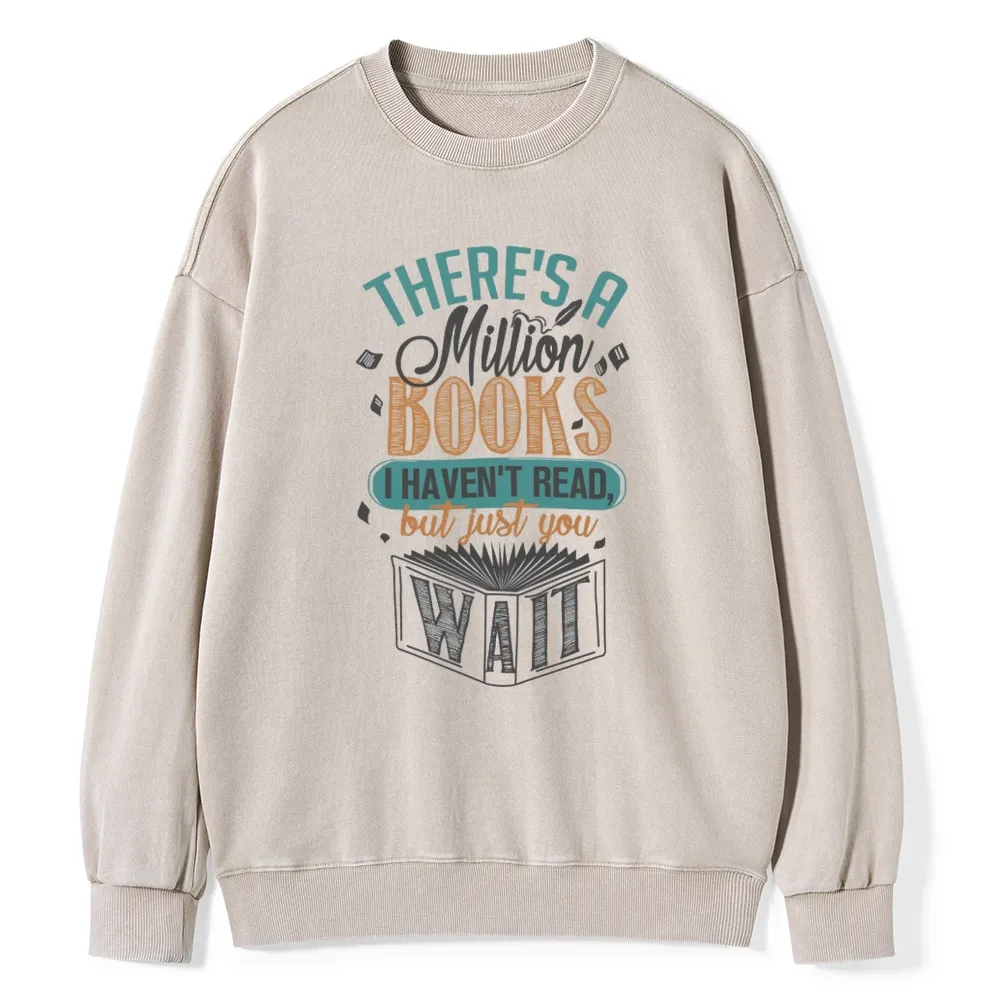 Pagewings There's A Million Books I Haven't Read Unisex Washed Sweatshirt