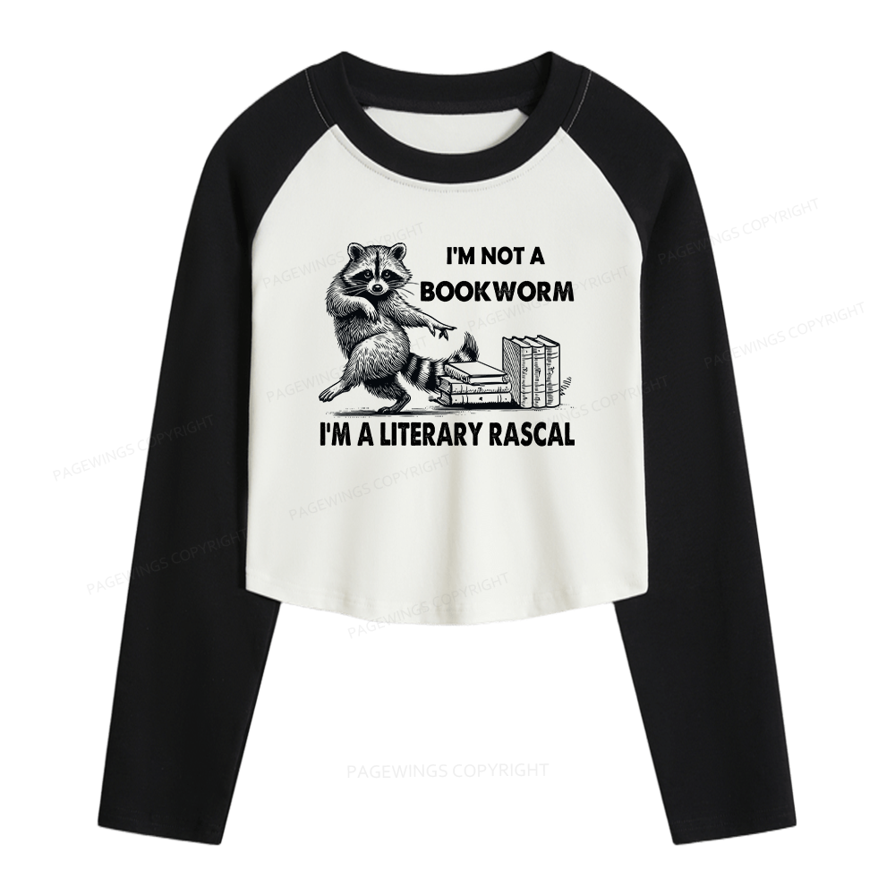 Pagewings I'm Not A Bookworm I'm A Literary Rascal Women Long Sleeve Crop Raglan T-shirt