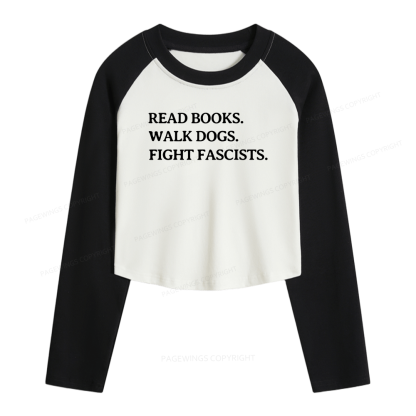 Pagewings Read Books Walk Dogs And Fight Women Long Sleeve Crop Raglan T-shirt