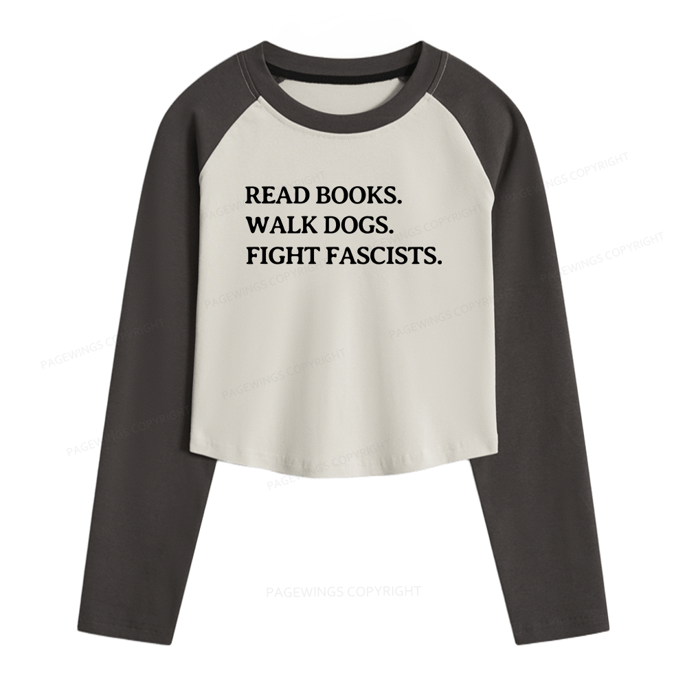 Pagewings Read Books Walk Dogs And Fight Women Long Sleeve Crop Raglan T-shirt