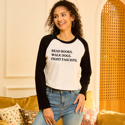 Pagewings Read Books Walk Dogs And Fight Women Long Sleeve Crop Raglan T-shirt