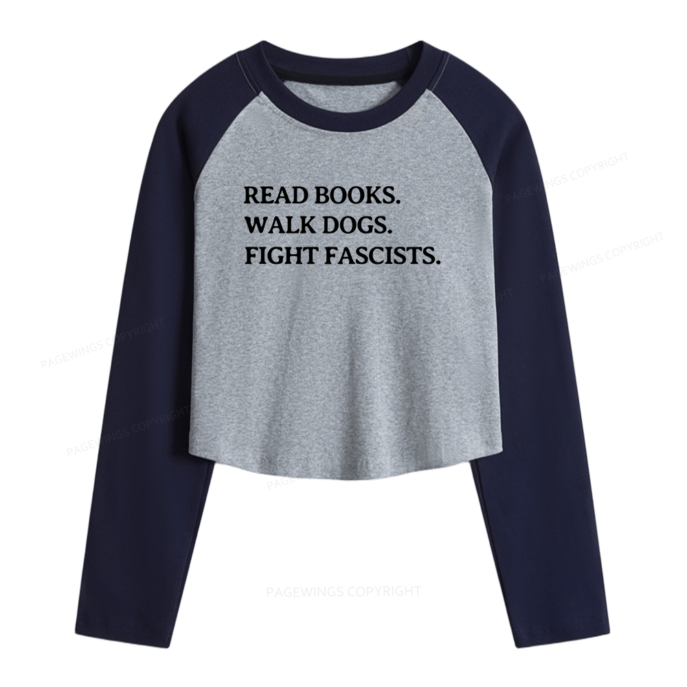 Pagewings Read Books Walk Dogs And Fight Women Long Sleeve Crop Raglan T-shirt
