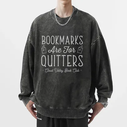 Pagewings Book Club Personalized Bookmarks Are For Quitters Unisex Washed Sweatshirt