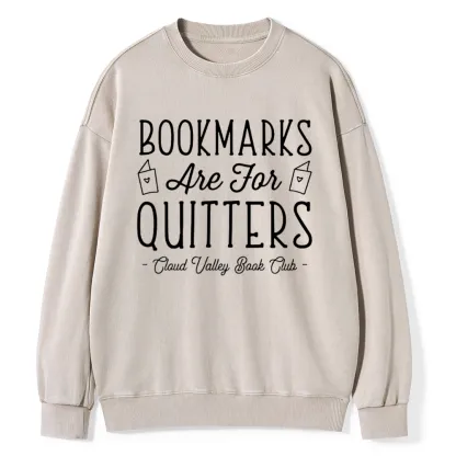 Pagewings Book Club Personalized Bookmarks Are For Quitters Unisex Washed Sweatshirt