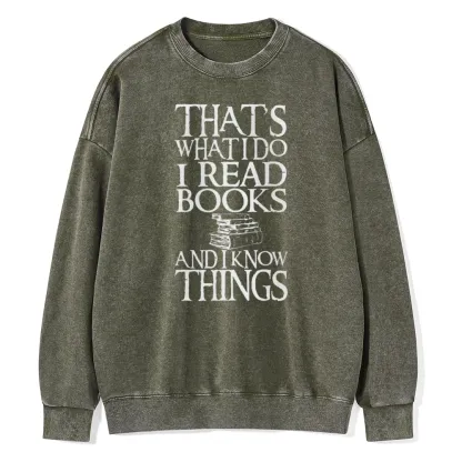 Pagewings That's What I Do I Read Books And I Know Things Unisex Washed Sweatshirt