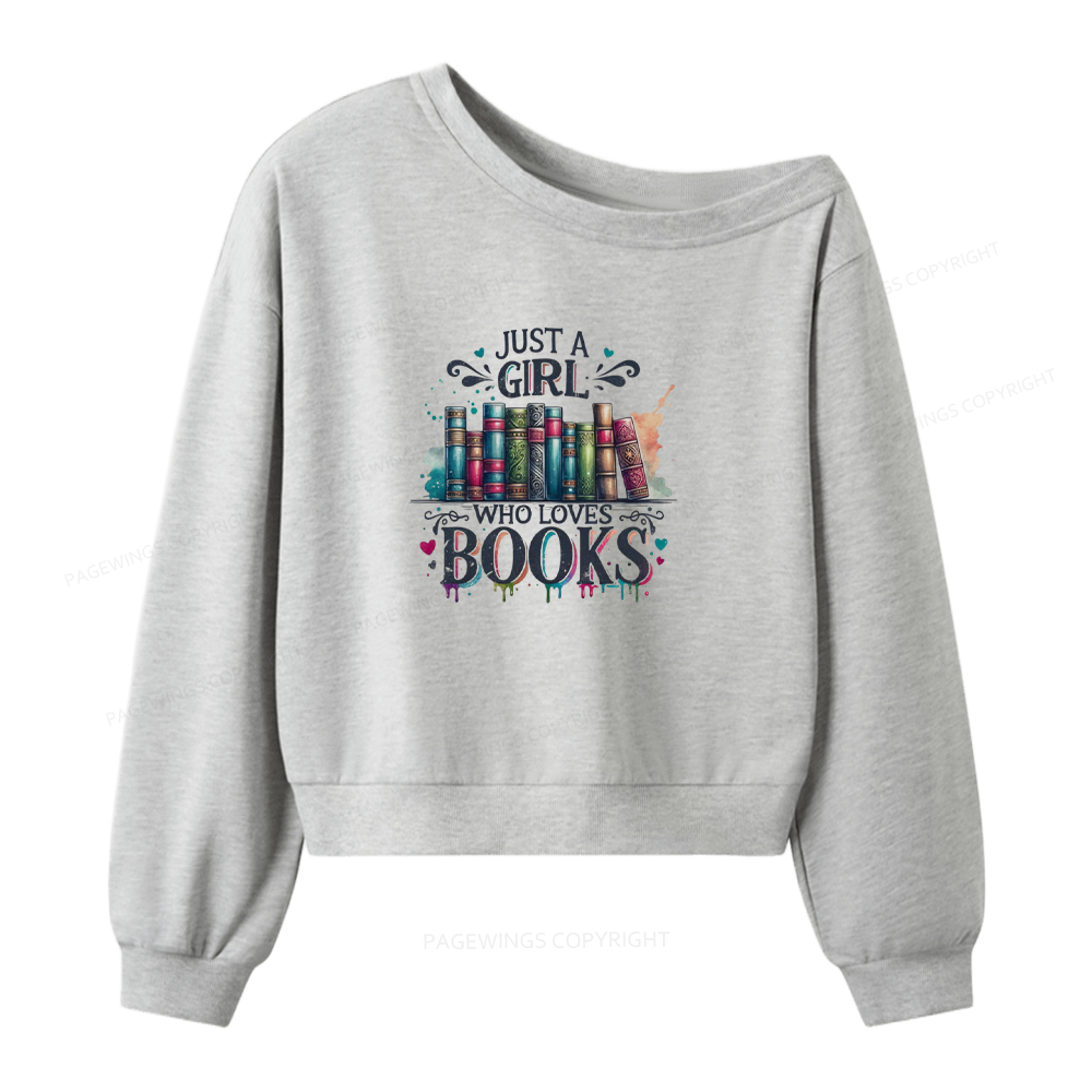 Pagewings Just A Girl Who Loves Books Women Off  Shoulder Sweatshirt