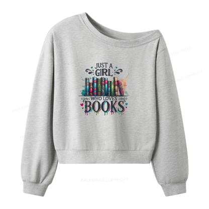 Pagewings Just A Girl Who Loves Books Women Off  Shoulder Sweatshirt