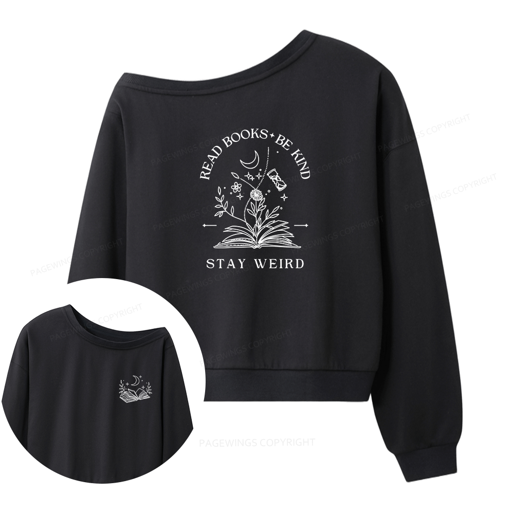Pagewings Read Books Be Kind Stay Weird Women Off  Shoulder Sweatshirt