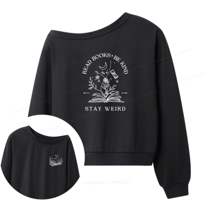 Pagewings Read Books Be Kind Stay Weird Women Off  Shoulder Sweatshirt