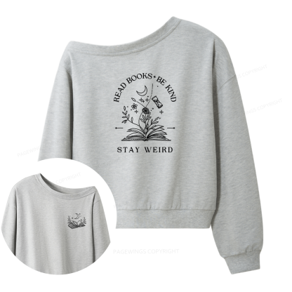 Pagewings Read Books Be Kind Stay Weird Women Off  Shoulder Sweatshirt