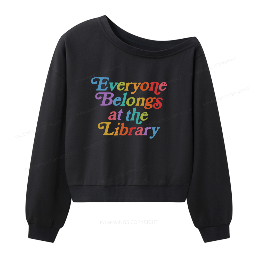 Pagewings Everyone belongs at the library Women Off  Shoulder Sweatshirt