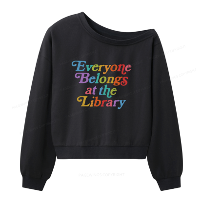 Pagewings Everyone belongs at the library Women Off  Shoulder Sweatshirt