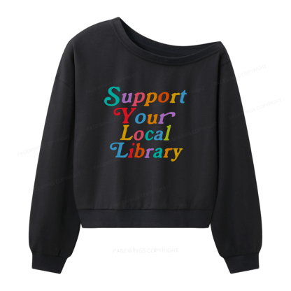 Pagewings Support Your Local Library Women Off  Shoulder Sweatshirt