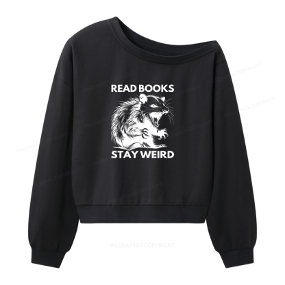 Pagewings Read Books Stay Weird Women Off  Shoulder Sweatshirt