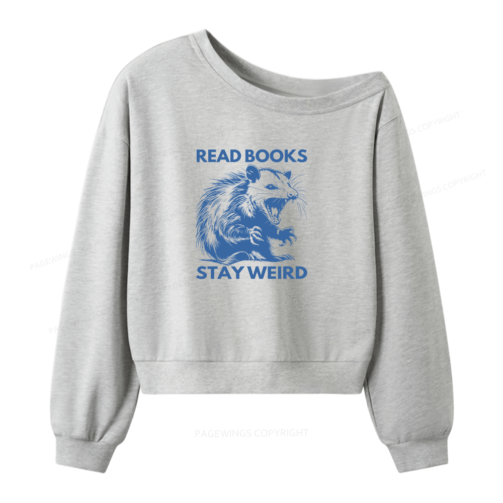 Pagewings Read Books Stay Weird Women Off  Shoulder Sweatshirt