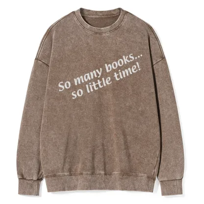 Pagewings So Many Books So Little Time Unisex Washed Sweatshirt