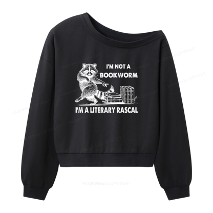 Pagewings I'm Not A Bookworm I'm A Literary Rascal Women Off  Shoulder Sweatshirt
