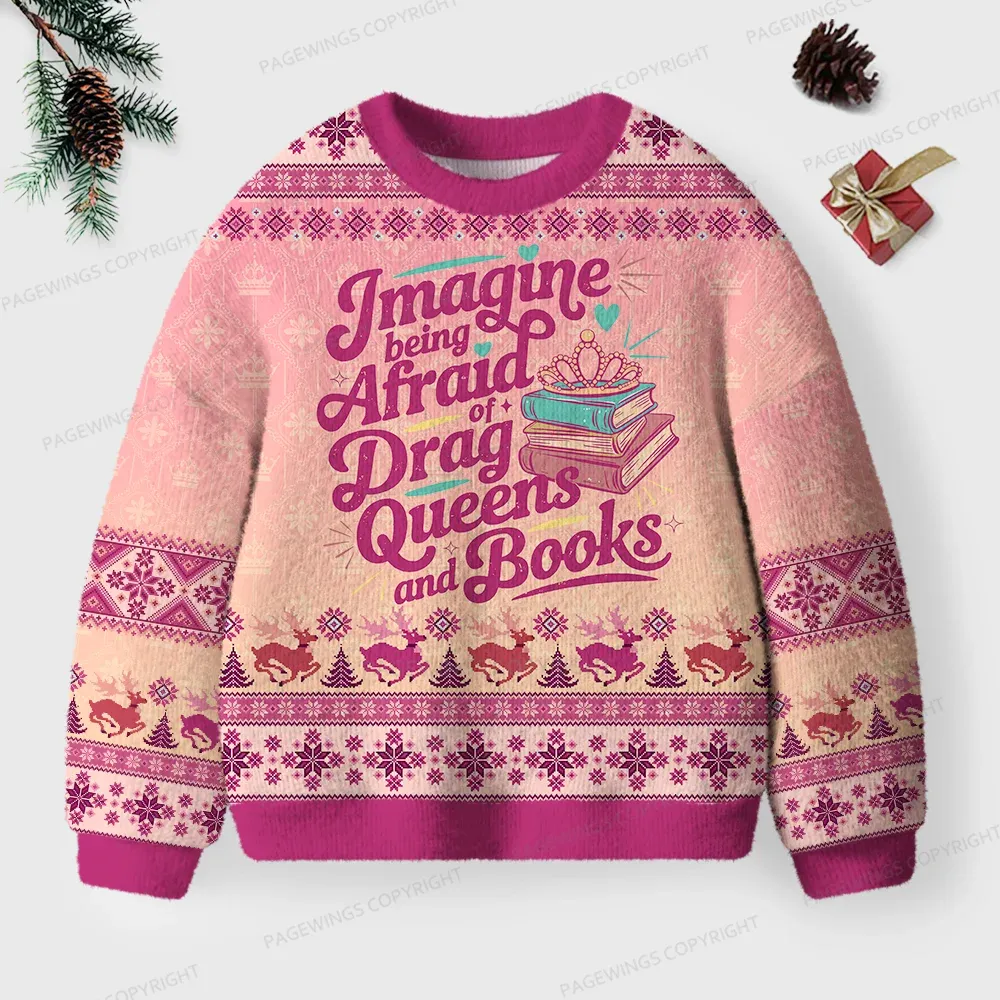 Pagewings Imagine Being Afraid Of Drag Queens And Books Unisex Ugly Sweatshirt