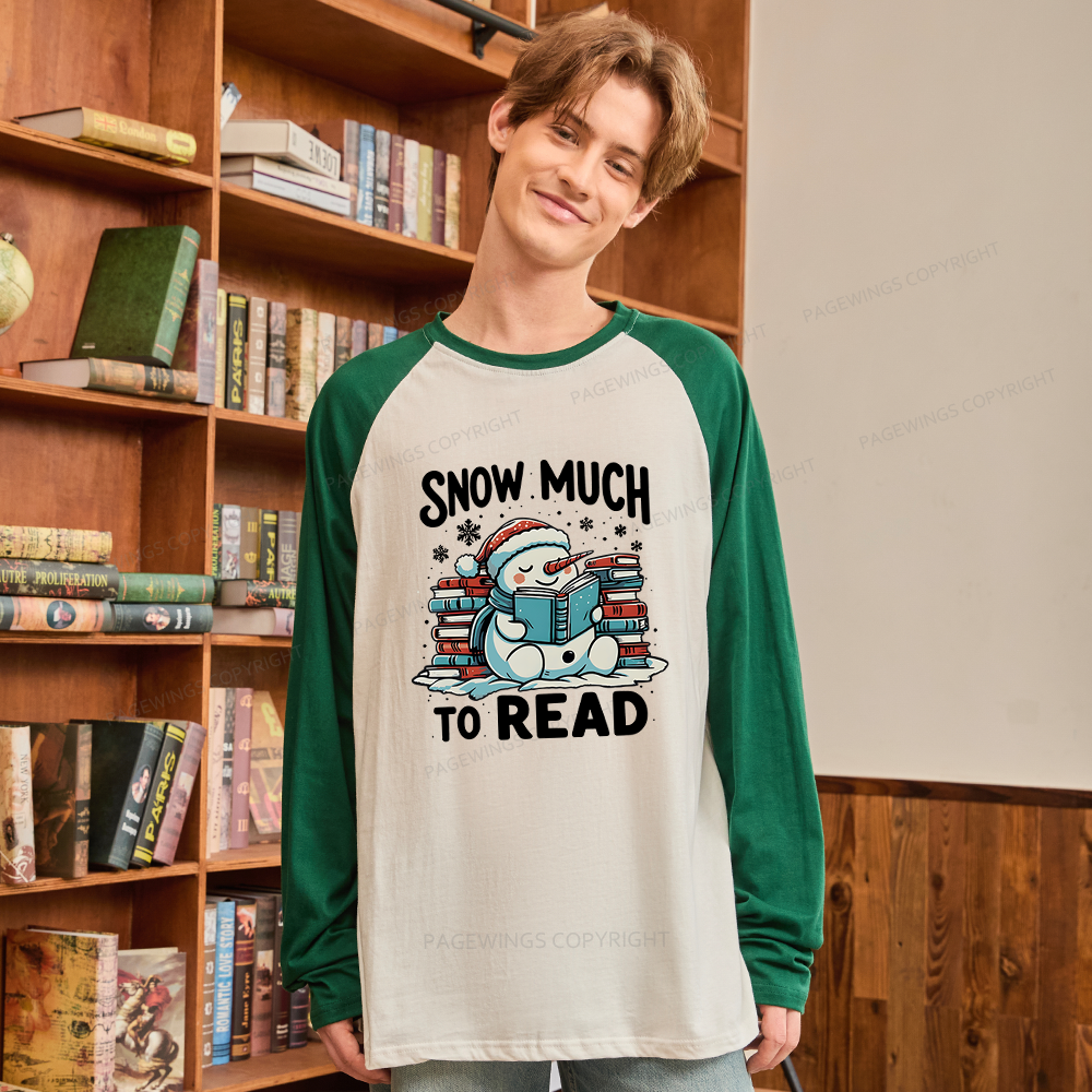 Pagewings Snow Much To Read Long Sleeve Raglan T-shirt