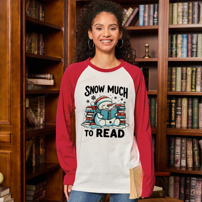 Pagewings Snow Much To Read Long Sleeve Raglan T-shirt
