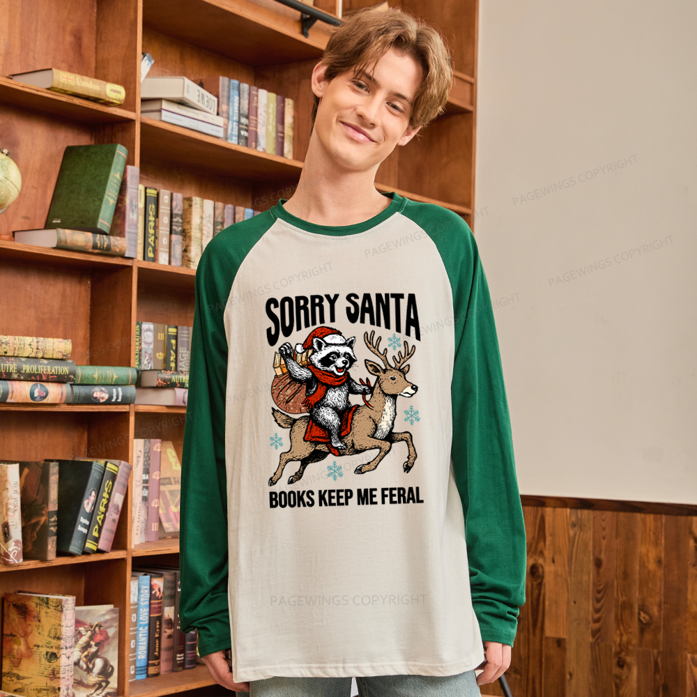 Pagewings Sorry Santa Books Keep Me Feral Long Sleeve Raglan T-shirt