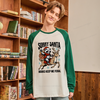 Pagewings Sorry Santa Books Keep Me Feral Long Sleeve Raglan T-shirt