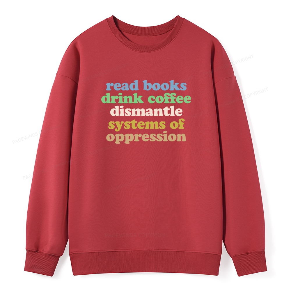 Pagewings Read Books Drink Coffee Dismantle Systems Unisex Classic Sweatshirt