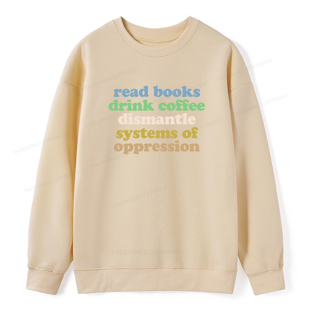Pagewings Read Books Drink Coffee Dismantle Systems Unisex Classic Sweatshirt