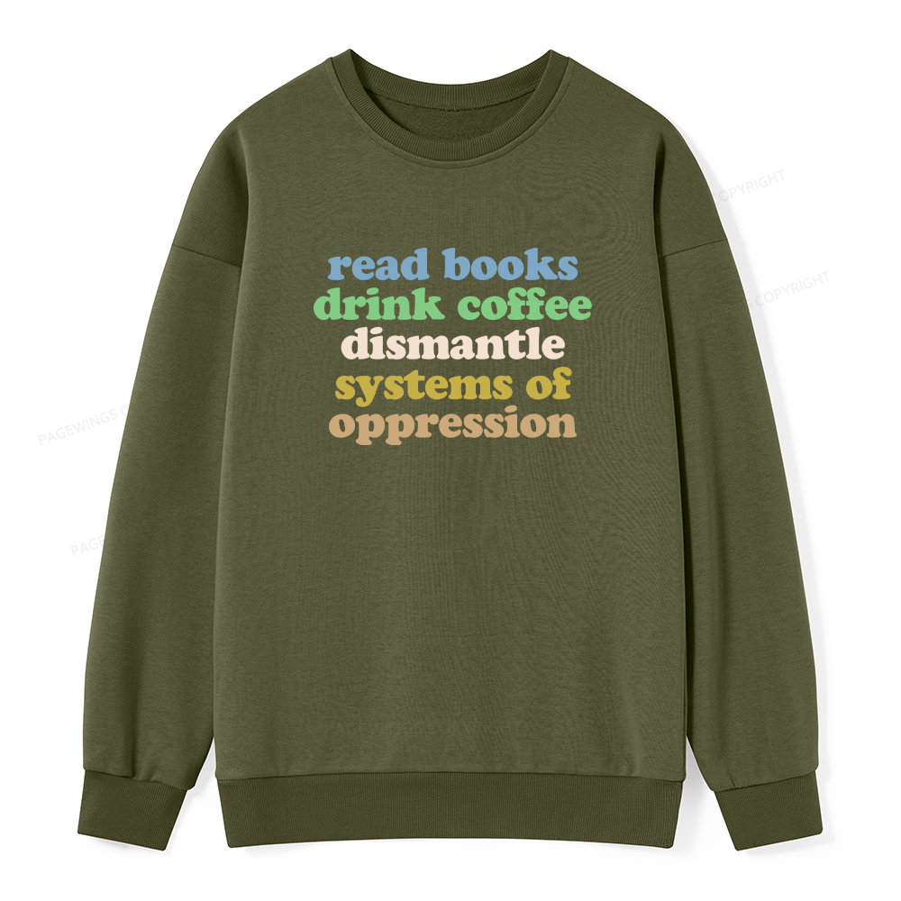 Pagewings Read Books Drink Coffee Dismantle Systems Unisex Classic Sweatshirt