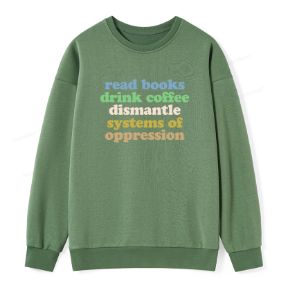 Pagewings Read Books Drink Coffee Dismantle Systems Unisex Classic Sweatshirt