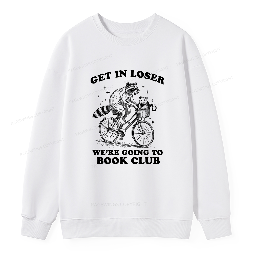 Pagewings Get In Loser We’re Going To Book Club Unisex Classic Sweatshirt