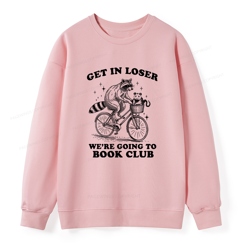 Pagewings Get In Loser We’re Going To Book Club Unisex Classic Sweatshirt