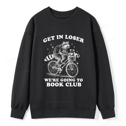 Pagewings Get In Loser We’re Going To Book Club Unisex Classic Sweatshirt