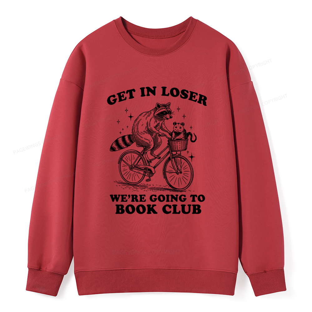 Pagewings Get In Loser We’re Going To Book Club Unisex Classic Sweatshirt