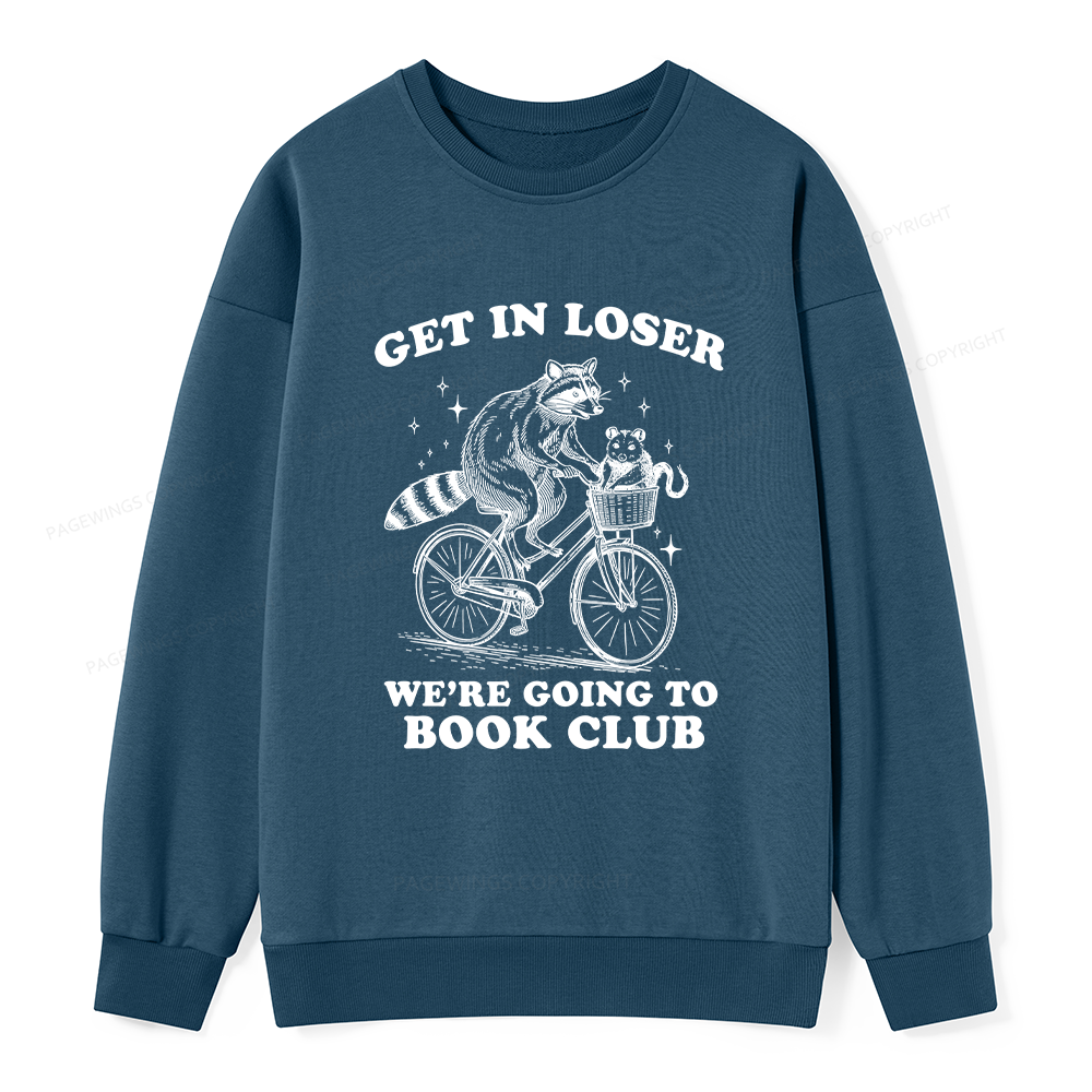 Pagewings Get In Loser We’re Going To Book Club Unisex Classic Sweatshirt